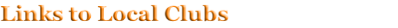 Links to Local Clubs